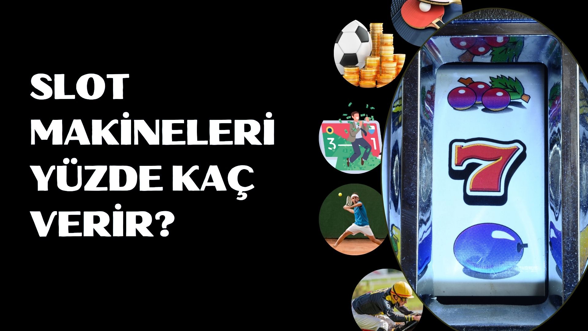 Kazanç Turlarında Slot Makineleri Yüzde Kaç Verir