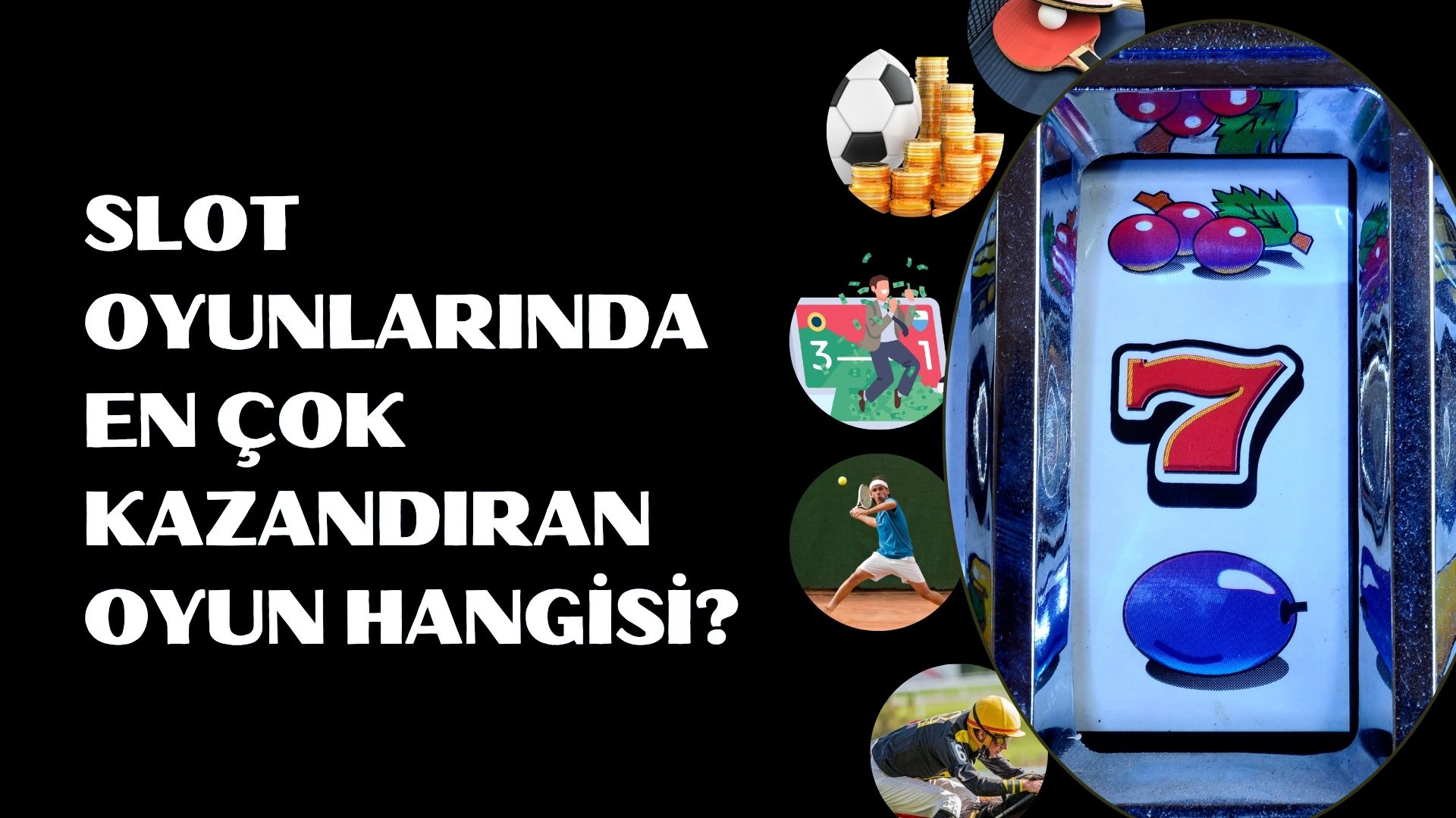 Slot Oyunlarında En Çok Kazandıran Oyun Hangisi?